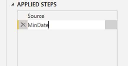 right click on newly created step under applied steps and rename as; MinDate