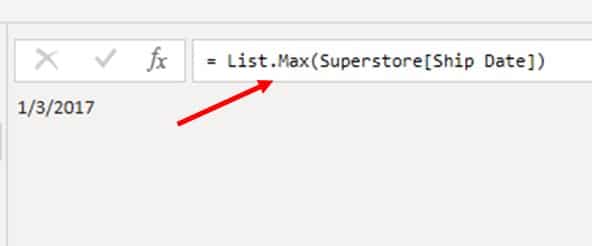 Erase the preset content in the formula bar (i.e. MinDate) and enter the formula; = List.Max(Superstore[Ship Date])