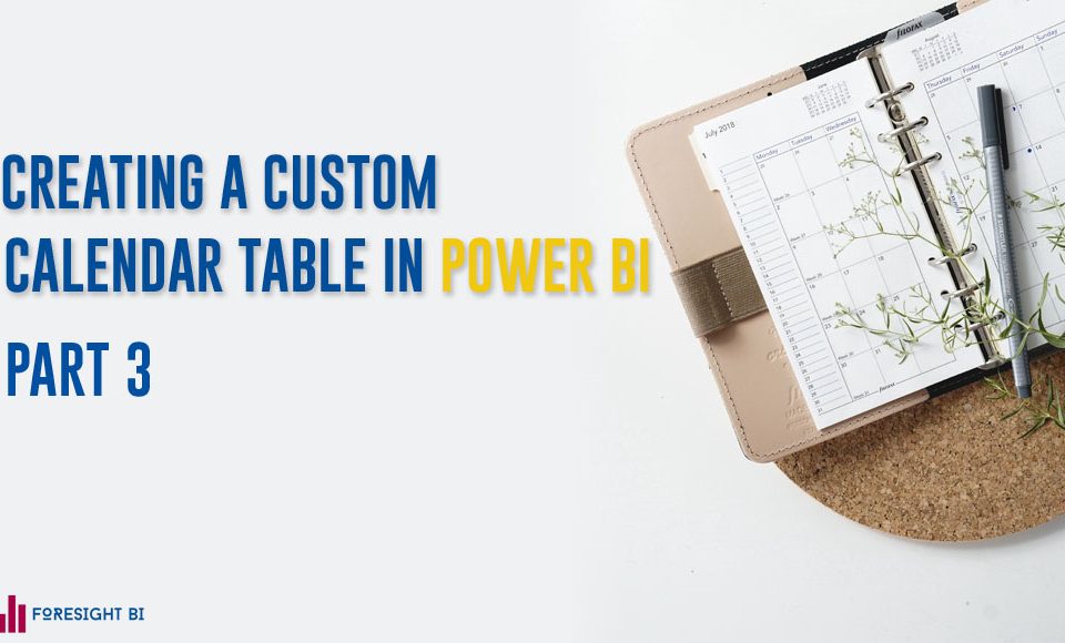 Creating A Custom Calendar Table In Power BI WITH DAX function CALENDAR.